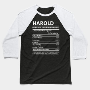 Harold Name T Shirt - Harold Nutritional and Undeniable Name Factors Gift Item Tee Baseball T-Shirt
